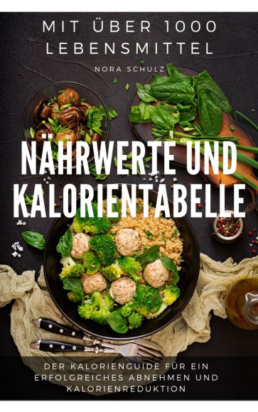 Nährwerte und Kalorientabelle für über 100 Lebensmittel